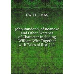  John Randoph, of Roanoke and Other Sketches of Character 