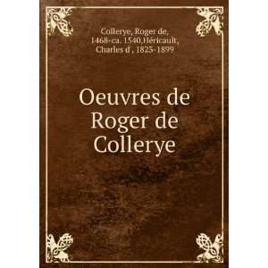  Oeuvres de Roger de Collerye Roger de, 1468 ca. 1540,HÃ 