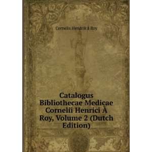   Ã? Roy, Volume 2 (Dutch Edition) Cornelis Hendrik Ã  Roy Books