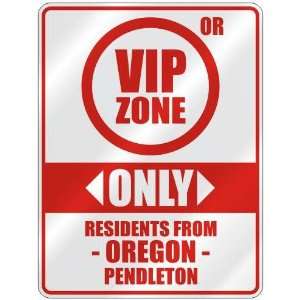  VIP ZONE  ONLY RESIDENTS FROM PENDLETON  PARKING SIGN 