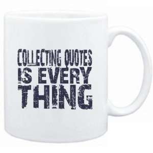  Mug White  Collecting Quotes is everything  Hobbies 