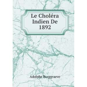  Le CholÃ©ra Indien De 1892 Adolphe Burggraeve Books