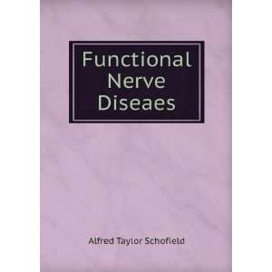  Functional Nerve Diseaes Alfred Taylor Schofield Books
