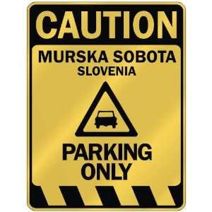   CAUTION MURSKA SOBOTA PARKING ONLY  PARKING SIGN 