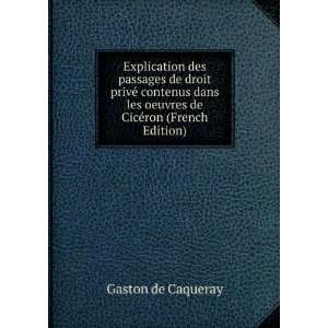   les oeuvres de CicÃ©ron (French Edition) Gaston de Caqueray Books