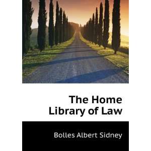   The Home Library of Law (9785874960544) Bolles Albert Sidney Books