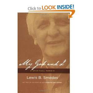   My God and I A Spiritual Memoir [Hardcover] Lewis B. Smedes Books