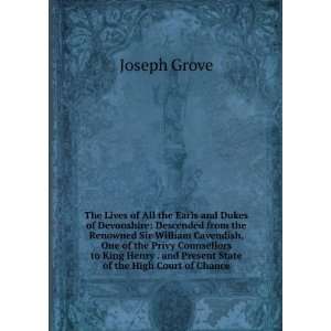   . and Present State of the High Court of Chance Joseph Grove Books