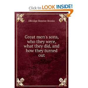   they did, and how they turned out Elbridge Streeter Brooks Books