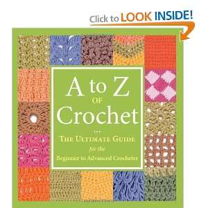  A to Z of Crochet The Ultimate Guide for the Beginner to 
