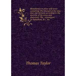   ; The . a panegyric on Sydenham, &c., &c Thomas Taylor Books