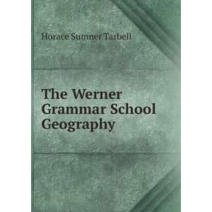  Werner Grammar School Geography, Part 1 Horace Sumner Tarbell Books
