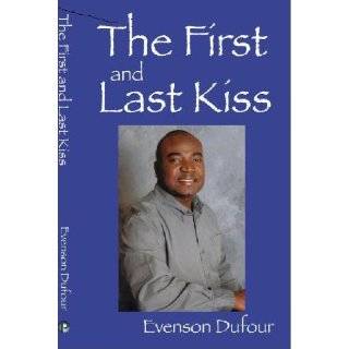 The First and Last Kiss A Wonderful Friendship by Evenson Dufour (Nov 