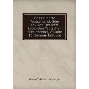   , Volume 13 (German Edition) Georg Christoph Hamberger Books