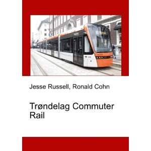  TrÃ¸ndelag Commuter Rail Ronald Cohn Jesse Russell 