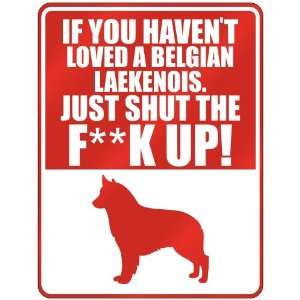 New  If U Havent Loved A Belgian Laekenois , Just Shut The Fbelgian 