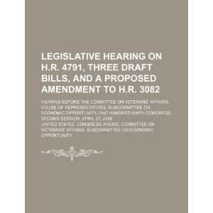  hearing on H.R. 4791, three draft bills, and a proposed amendment 