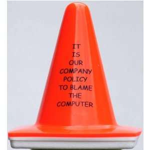  Blaze Cone It is Our Company Policy to Blame the Computer 