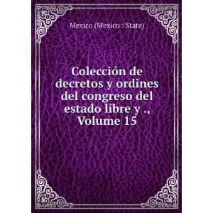   congreso del estado libre y ., Volume 15 Mexico (Mexico  State
