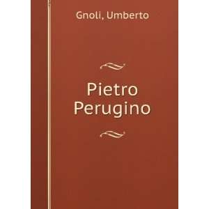 Pietro Perugino Umberto Gnoli  Books