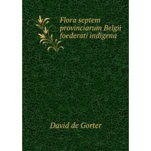   septem provinciarum Belgii foederati indigena David de Gorter Books