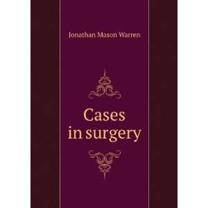  Cases in surgery Jonathan Mason Warren Books