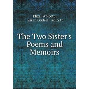  The Two Sisters Poems and Memoirs Sarah Godsell Wolcott 