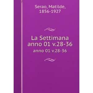  La Settimana. anno 01 v.28 36 Matilde, 1856 1927 Serao 