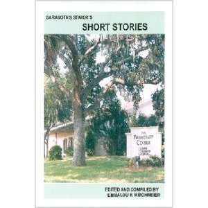 Sarasota Seniors Short Stories Emmalou Kirchmeier 9781430313953 