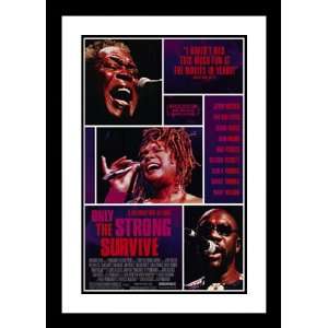  Only the Strong Survive 32x45 Framed and Double Matted 