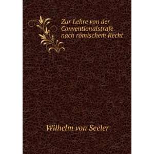   nach rÃ¶mischem Recht Wilhelm von Seeler  Books