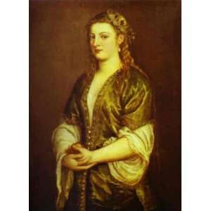   Titian   Tiziano Vecelli   32 x 44 inches   Portrait of a Lady Home