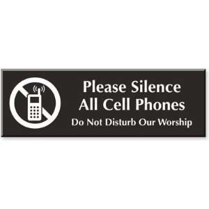  Please Silence All Cell Phones, Do Not Disturb Our Worship 