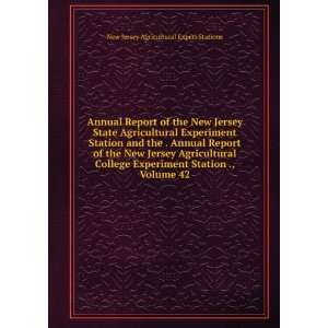   New Jersey Agricultural College Experiment Station ., Volume 42 New