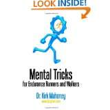 Mental Tricks for Endurance Runners and Walkers by Dr. Kirk Mahoney 