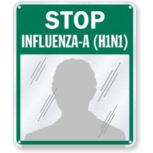  Stop Influenza A (H1N1) Engineer Grade Sign, 19 x 16 