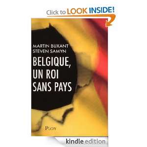 Belgique, un roi sans pays (French Edition) Martin BUXANT, Steven 