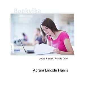 Abram Lincoln Harris Ronald Cohn Jesse Russell Books