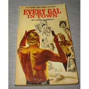 Every Gal in Town Curt Aldrich Books