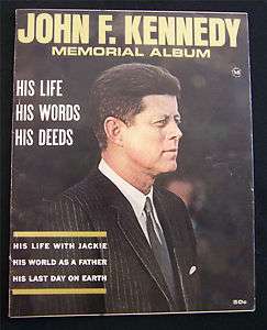 JOHN F. KENNEDY MEMORIAL ALBUM HIS LIFE, HIS WORDS, HIS DEEDS  