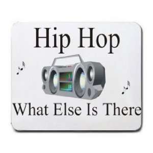  Hip Hop What Else Is There Mousepad
