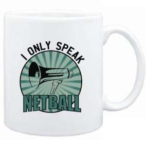 Mug White  I ONLY SPEAK Netball  Sports  Sports 