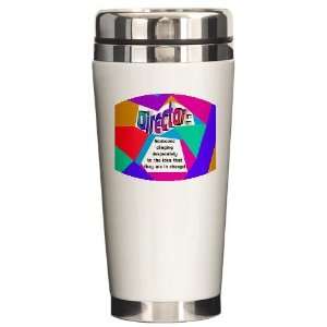  Director in charge? Art Ceramic Travel Mug by  