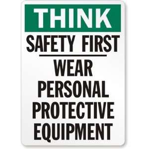  Think Safety First Wear Personal Protective Equipment Plastic Sign 