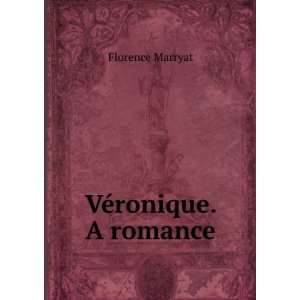  VÃ©ronique. A romance Florence Marryat Books
