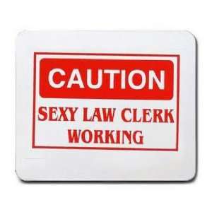  CAUTION SEXY LAW CLERK WORKING Mousepad