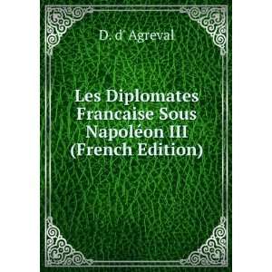  Les Diplomates Francaise Sous NapolÃ©on III (French 