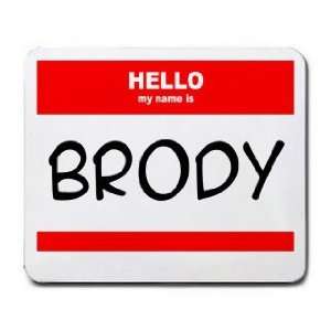  HELLO my name is BRODY Mousepad