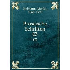  Prosaische Schriften. 03 Moritz, 1868 1925 Heimann Books