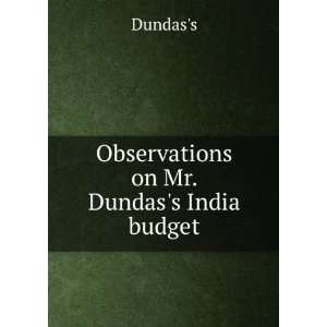  Observations on Mr. Dundass India budget Dundass Books